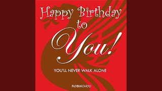 Happy Birthday to You (You'll Never Walk Alone)