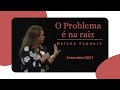 Helena Tannure - O problema é na raiz