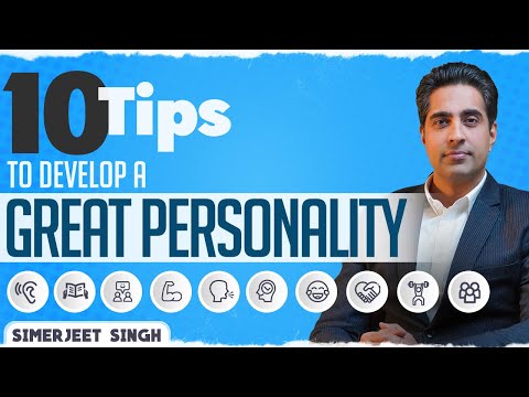 10 Tips to Develop A Great Personality by Simerjeet Singh