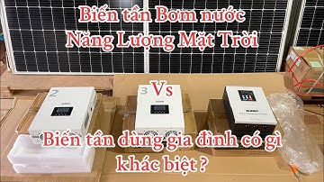Biến tần Năng Lượng Mặt Trời chuyên dùng cho bơm nước, có gì khác biệt ?