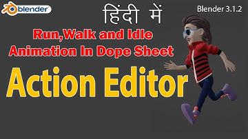 Blender 3.1.2 I Run, Walk and Idle Animation In Dope Sheet Action Editor
