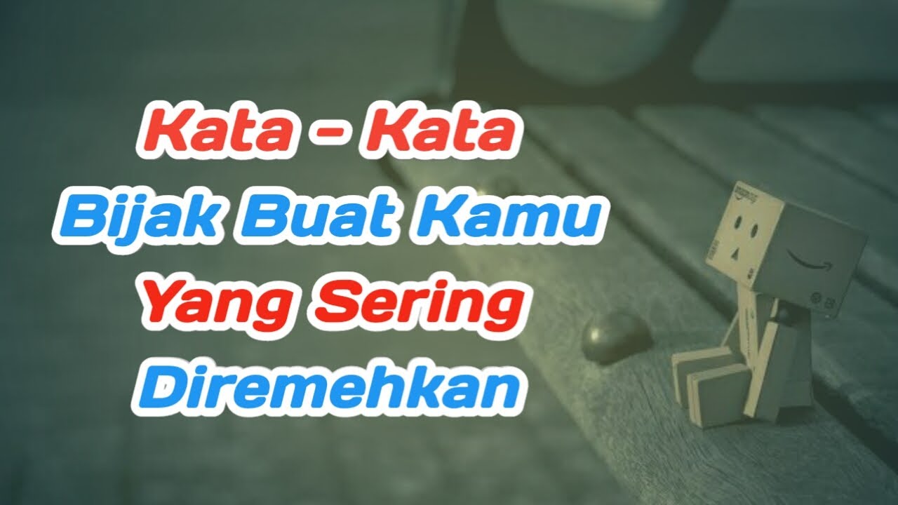 Kata Kata Bijak Buat Kamu Yang Sering Diremehkan Motivasi Hidup