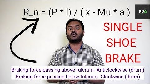 Self Locking and Self Energizing of Single Shoe Brake | Concept and Derivation