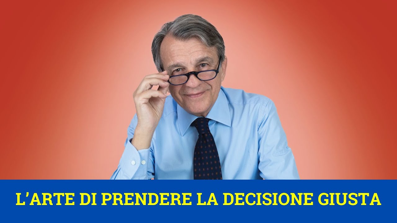 L'arte di prendere la decisione giusta