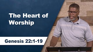 The Heart of Worship // Genesis 22:1-19 // Wednesday Service