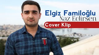 Elgiz Familoglu - Naz Edirsen 2022 (Cover Klip)