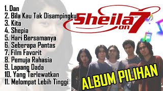 Pilihan Terbaik Lagu Sheila On 7 | Untuk Menemani Semangat Kerjamu 🎵🎶