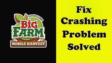 ✅How to Fix Big Farm Keeps Crashing Problem on Android ✅