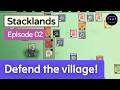 My Village is Out of Control | Stacklands Episode 02