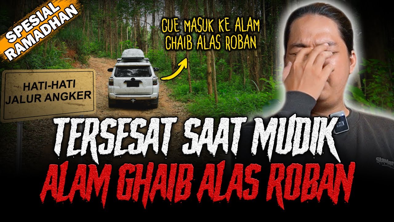 GUE RASA INI CERITA HOROR MUDIK TERSERAM ! MASUK ALAM GHAIB DI ALAS ROBAN !
