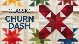 Exploring the Churn Dash From Underground Railroad to Modern Quilting