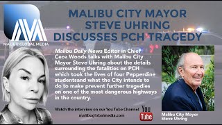 Interview with Malibu Mayor Steve Uhring re the City's Response to the Pepperdine Tragedy on PCH
