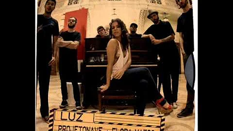 Projeto Nave & Flora Matos - LUZ (Original complet...