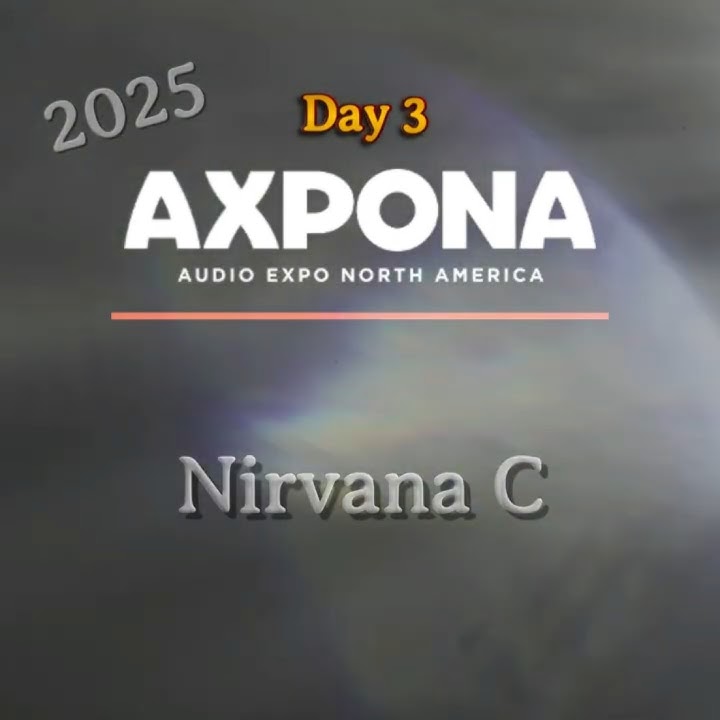 AXPONA 2025 Nirvana C - CAT in 5!