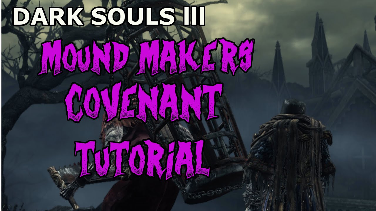 Dark Souls 3 How To Join The Mound Makers Covenant Youtube 