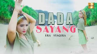 Era Syaqira - Dada Sayang | Yowes Dada Sayang Dewe Wes Ra Dadi Siji (Official Music Video)