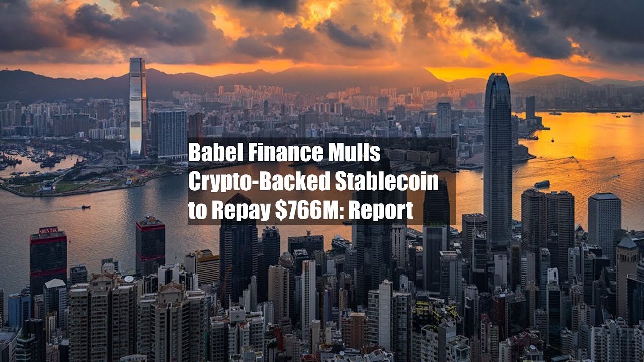 Babel Finance Mulls Crypto-Backed Stablecoin to Repay $766M: Report