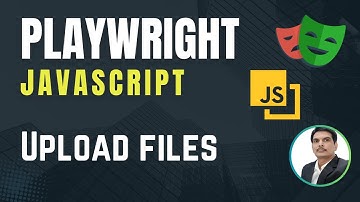 Playwright with Javascript | How To upload files in Playwright | Part 26