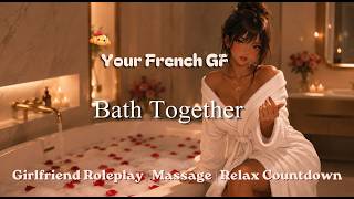 First Time Taking a Bath Together... 🛁 | ASMR Girlfriend Experience | Lo-Fi Chill background [SFX]