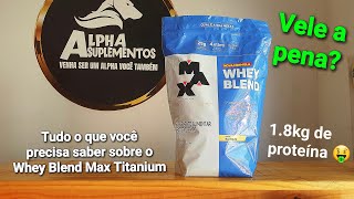 Is Whey Blend Max Titanium any good Everything you need to know about Whey Blend Max Titanium