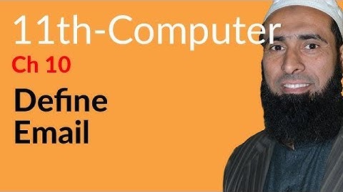 ICS Computer part 1, Ch 10 - Define Email - 11th Class Computer