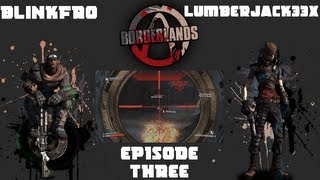 Borderlands with Lumberjack33x | Killing Bone Head & Driving Around [EP 3]