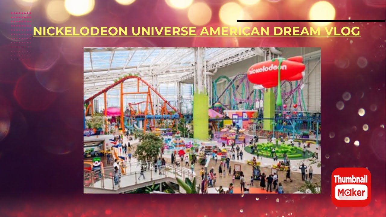 AMERICAN DREAM NICKELODEON UNIVERSE THEME PARK VLOG - YouTube