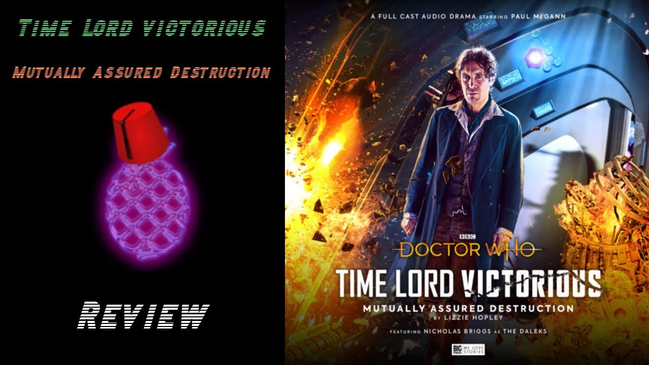 Time Lord Victorious: Mutually Assured Destruction Review (Big Finish)