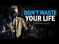 Dont waste your life  jordan peterson motivational speech