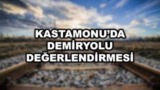 Kastamonuda Demi̇ryolu Değerlendi̇rmesi̇ 15 11 2021