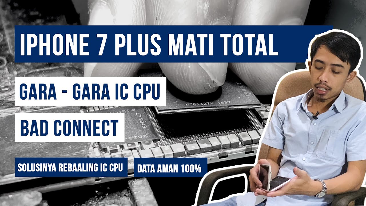iPhone 7 Plus Mati Total Karena Bad Connect IC CPU | Data Aman 100%