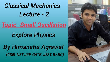 Classical Mechanics (Lecture-2) (Frequency of small oscillation)
