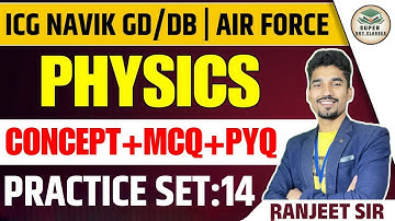 ICG Navik GD/DB 2026|AIR FORCE |Physics PRACTICE SET-14 Science Most Expected Questions|RANJEET SIR