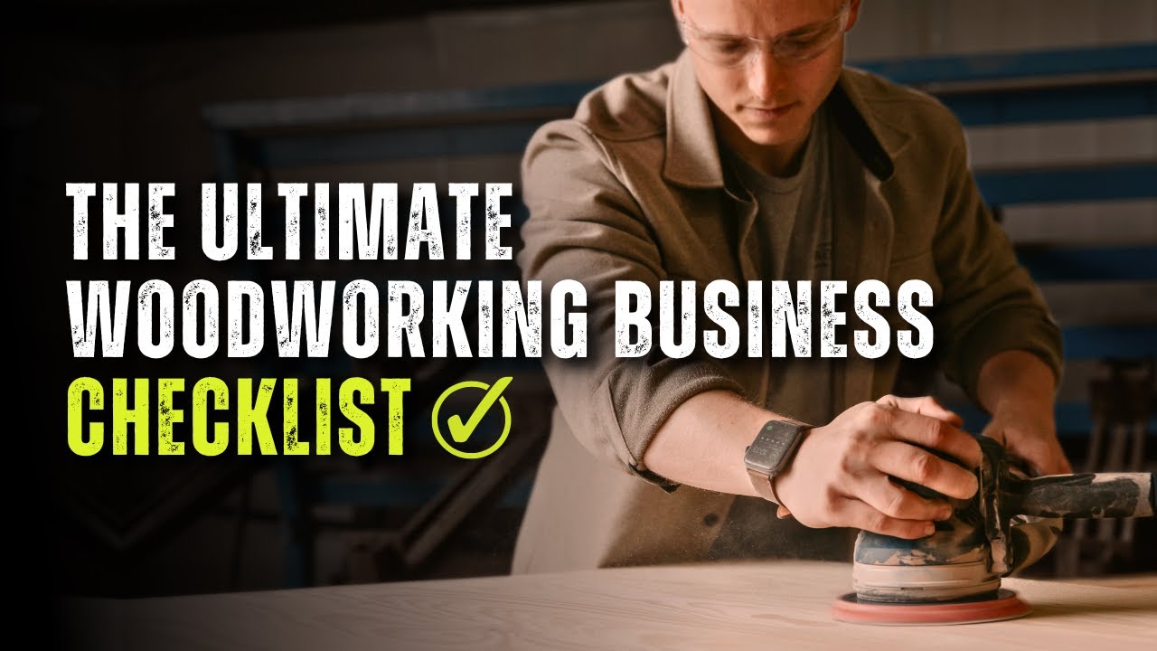 The Ultimate Woodworking Business Checklist To Success - YouTube