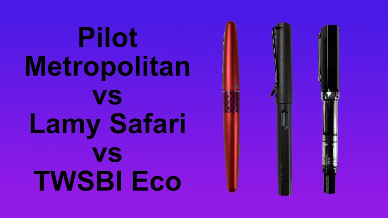 Lamy Safari vs Pilot Metropolitan vs TWSBI Eco - Which is the best starter fountain pen?