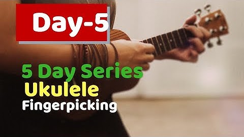5 Day Series| Day-5 | Ukulele Fingerpicking Patterns | Ukulele Tutorial