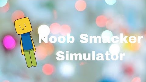 Noob Smacker Simulator | ROBLOX | Part 1