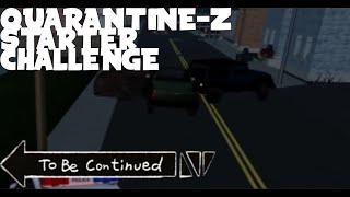 quarantine z starter challenge