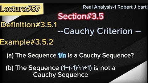 Section#3.5 Definition#3.5.1 Cauchy Criterion & Example#3.5.2 a& b parts