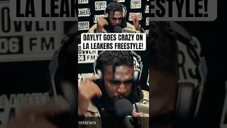 DAYLYT Goes CRAZY On LA LEAKERS! (REMIX)