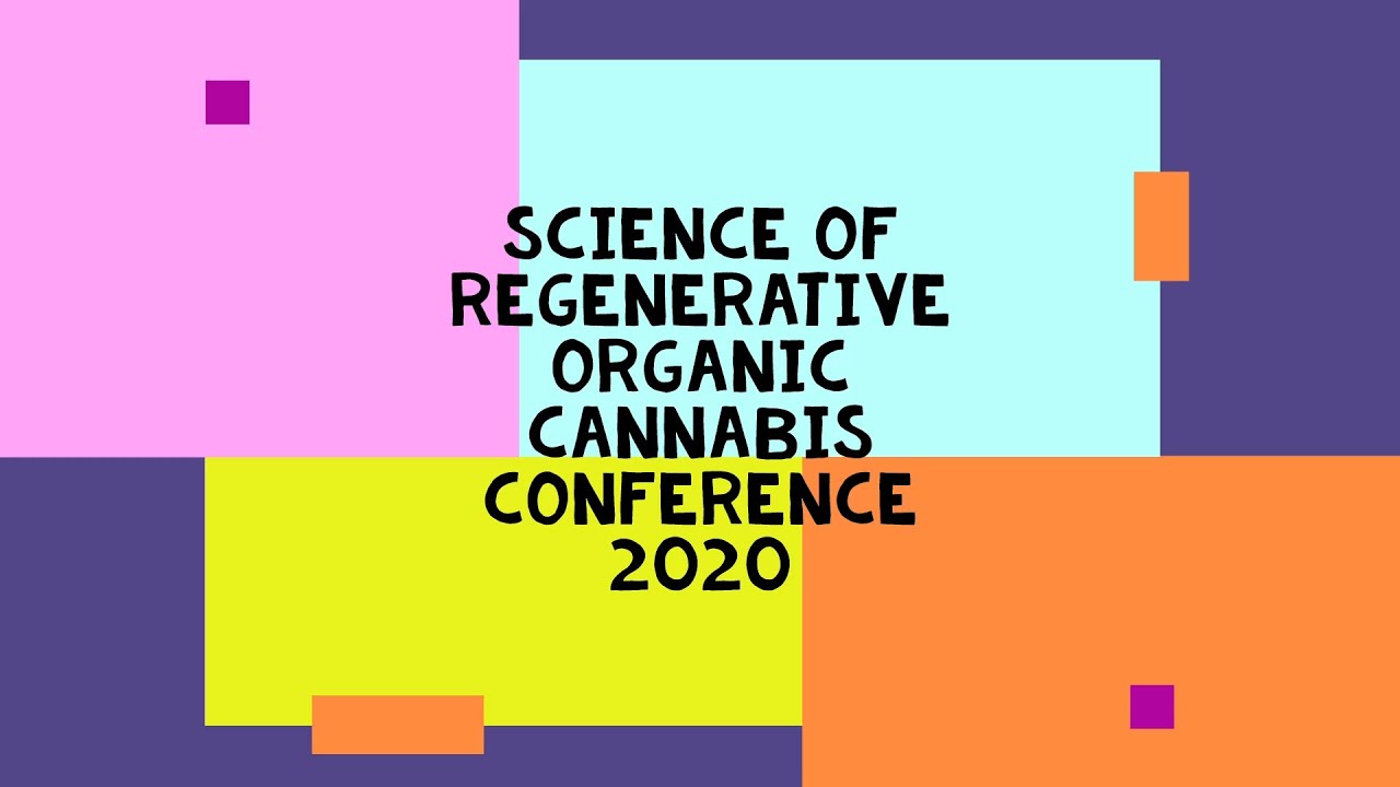 Science of Regenerative Organic Cannabis Conference Open Speaker Panel Humboldt 2020