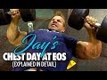 JAY'S CHEST DAY AT EOS (EXPLAINED IN DETAIL)
