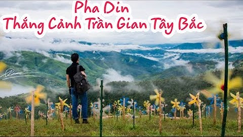 Ngắm Nhìn Cảnh Đẹp Hùng Vĩ Của Núi Rừng Tây Bắc (PhaDinPass , Điện Biên)