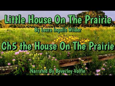 Ch 5 House On The Prairie