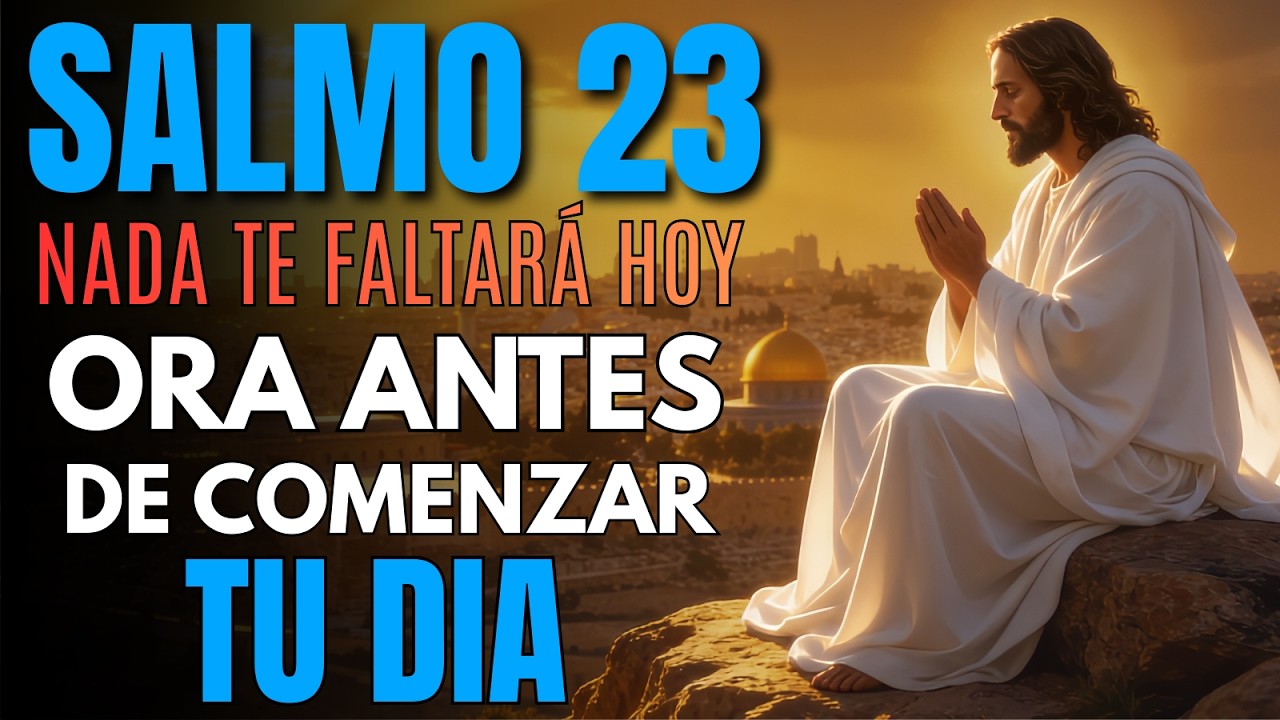 Salmo 23 | Provisión y Puertas Abiertas Hoy (Oración de la Mañana)