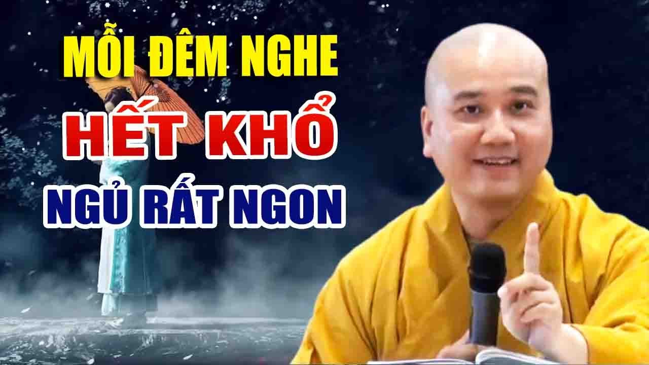 Mỗi Đêm Nghe Thầy Giảng Hết Khổ"Ngủ Rất Ngon"Thầy Thích Pháp Hòa