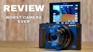 SONY DSCHX90V REVIEW - IT IS BAD 🙈