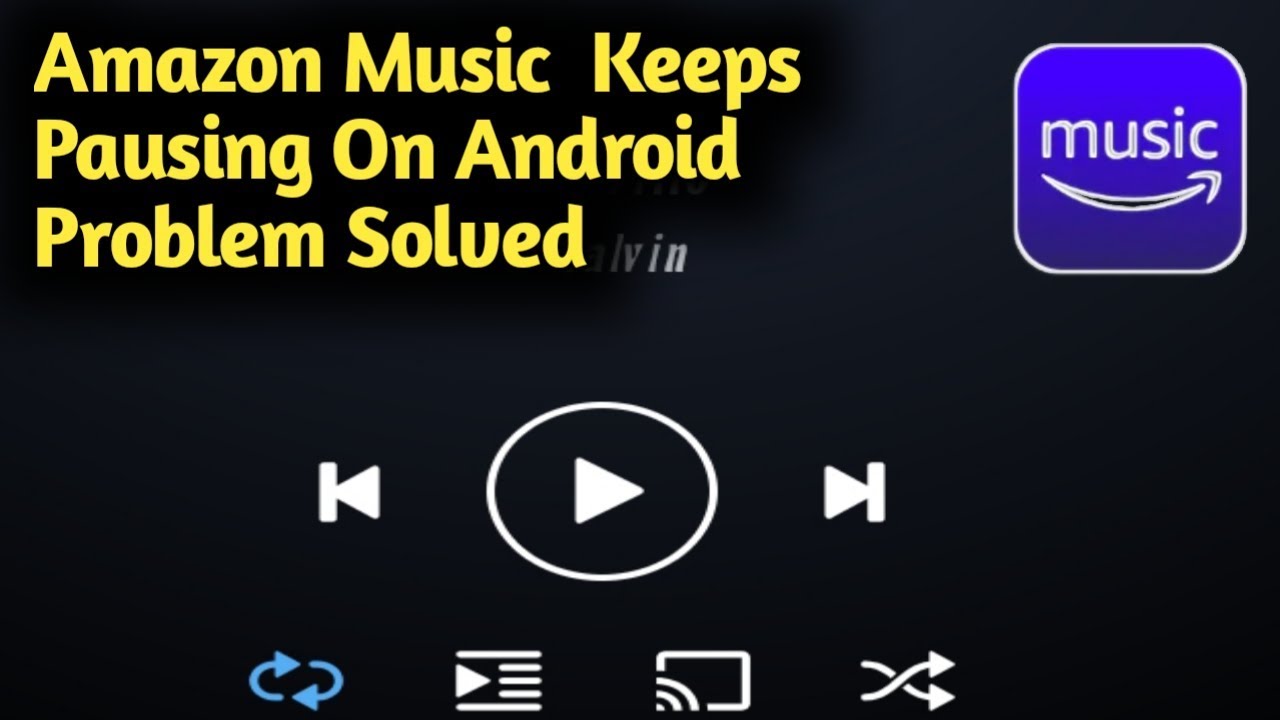 Amazon Music Keeps Pausing Problem Solved YouTube