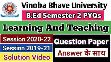 VBU B.Ed Sem 2 Previous Year Question Paper Answer | Learning And Teaching VBU B.Ed 2020-22, 2019-21
