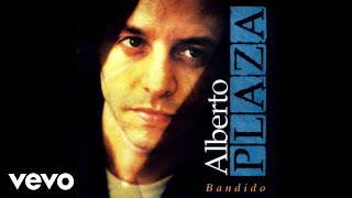 Alberto Plaza - Bandido (Audio)